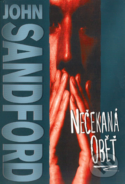 Kniha: Nečekaná oběť (John Sanford). BB/art, 2005 Kniha: Nečekaná oběť (John Sanford). BB/art, 2005