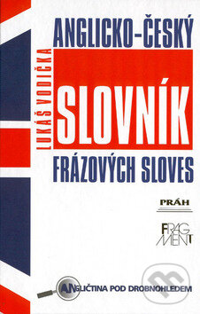 Kniha: Anglicko-Český slovník frázových slovies (Lukáš Vodička). Fragment, 2002 Kniha: Anglicko-Český slovník frázových slovies (Lukáš Vodička). Fragment, 2002