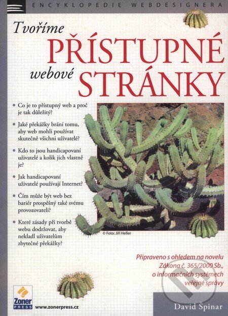 Kniha: Tvoříme přístupné webové stránky (David Špinar). Zoner Press, 2004 Kniha: Tvoříme přístupné webové stránky (David Špinar). Zoner Press, 2004