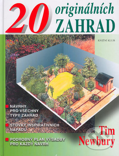 Kniha: 20 originálních zahrad (Tim Newbury). Knižní klub, 2002 Kniha: 20 originálních zahrad (Tim Newbury). Knižní klub, 2002