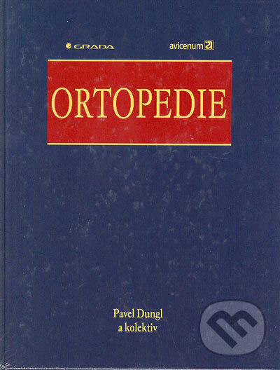 Kniha: Ortopedie (Pavel Dungl a kolektiv). Grada, 2005 Kniha: Ortopedie (Pavel Dungl a kolektiv). Grada, 2005