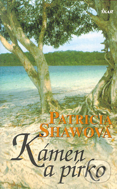 Kniha: Kámen a pírko (Patricia Shawová). Ikar CZ, 2005 Kniha: Kámen a pírko (Patricia Shawová). Ikar CZ, 2005