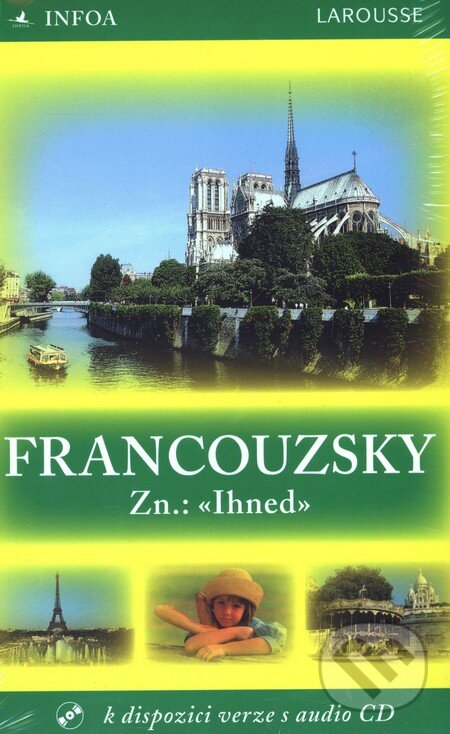 Kniha: Francouzsky Zn.: «Ihned» + CD (Jean-Michel Ravier a Stephen Craig). INFOA, 2005 Kniha: Francouzsky Zn.: «Ihned» + CD (Jean-Michel Ravier a Stephen Craig). INFOA, 2005
