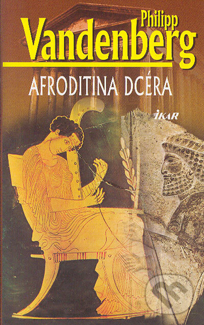 Kniha: Afroditina dcéra (Philipp Vandenberg). Ikar, 2004 Kniha: Afroditina dcéra (Philipp Vandenberg). Ikar, 2004
