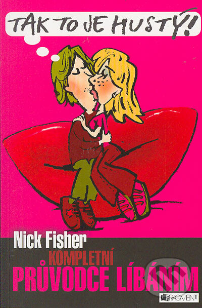 Kniha: Kompletní průvodce líbáním (Nick Fisher). Nakladatelství Fragment, 2005 Kniha: Kompletní průvodce líbáním (Nick Fisher). Nakladatelství Fragment, 2005