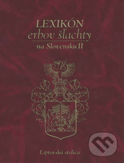 Kniha: Lexikón erbov šľachty na Slovensku II. (Liptovská stolica) (Čisárik, Novák a Vítek). Hajko a Hajková, 2004 Kniha: Lexikón erbov šľachty na Slovensku II. (Liptovská stolica) (Čisárik, Novák a Vítek). Hajko a Hajková, 2004