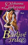 Kniha: Búrlivé srdce (Johanna Lindsey). Ikar, 2005 Kniha: Búrlivé srdce (Johanna Lindsey). Ikar, 2005