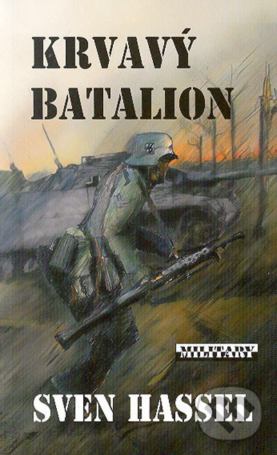 Kniha: Krvavý batalion (Hassel Sven). Baronet, 2006 Kniha: Krvavý batalion (Hassel Sven). Baronet, 2006