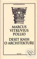 Kniha: Deset knih o architektuře (Marcus Vitruvius Pollio). Miloš Uhlíř - Baset, 2001 Kniha: Deset knih o architektuře (Marcus Vitruvius Pollio). Miloš Uhlíř - Baset, 2001