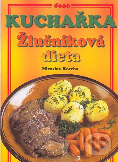 Kniha: Žlučníková dieta (Miroslav Kotrba). Dona, 2005 Kniha: Žlučníková dieta (Miroslav Kotrba). Dona, 2005