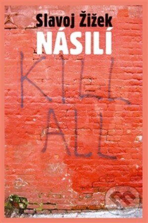 Kniha: Násilí (Slavoj Žižek). Rybka Publishers, 2014 Kniha: Násilí (Slavoj Žižek). Rybka Publishers, 2014