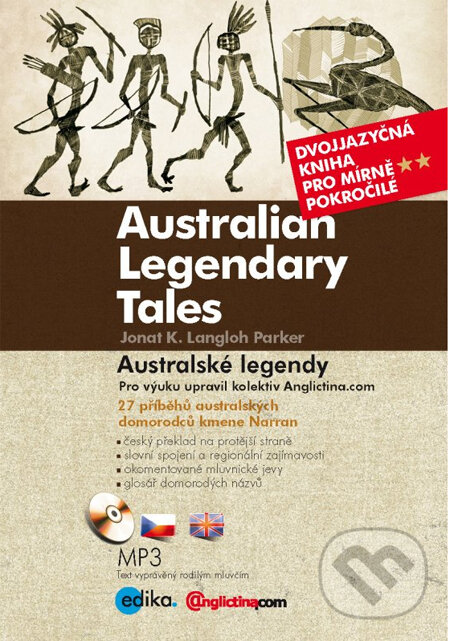 Kniha: Australian Legendary Tales / Australské legendy (Jonat K. Langloh Parker). Edika, 2014 Kniha: Australian Legendary Tales / Australské legendy (Jonat K. Langloh Parker). Edika, 2014