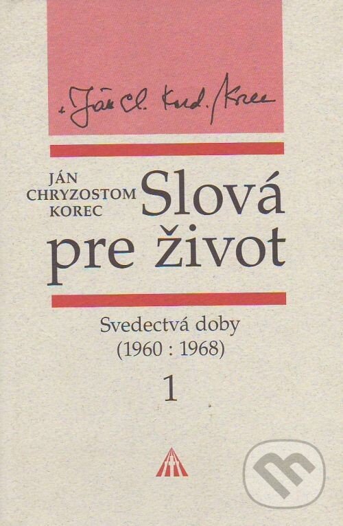 Kniha: Slová pre život 1 (Ján Chryzostom Korec). Lúč Kniha: Slová pre život 1 (Ján Chryzostom Korec). Lúč