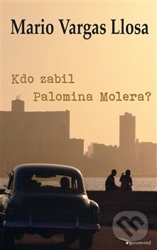 Kdo zabil Palomina Molera? - Mario Vargas Llosa, Garamond, 2014