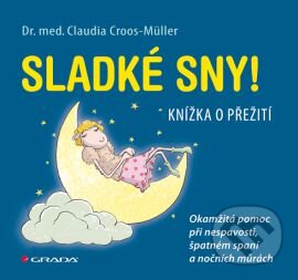 Kniha: Sladké sny! (Claudia Croos–Müller). Grada, 2014 Kniha: Sladké sny! (Claudia Croos–Müller). Grada, 2014