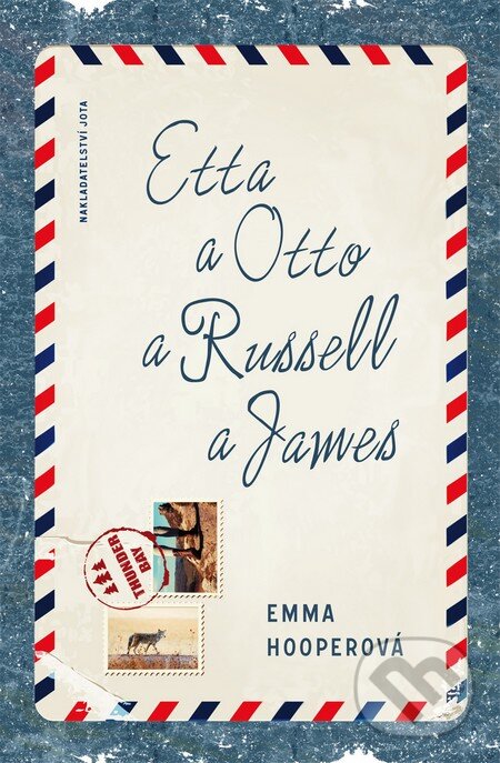 Kniha: Etta a Otto a Russell a James (Emma Hooperová). Jota, 2015 Kniha: Etta a Otto a Russell a James (Emma Hooperová). Jota, 2015