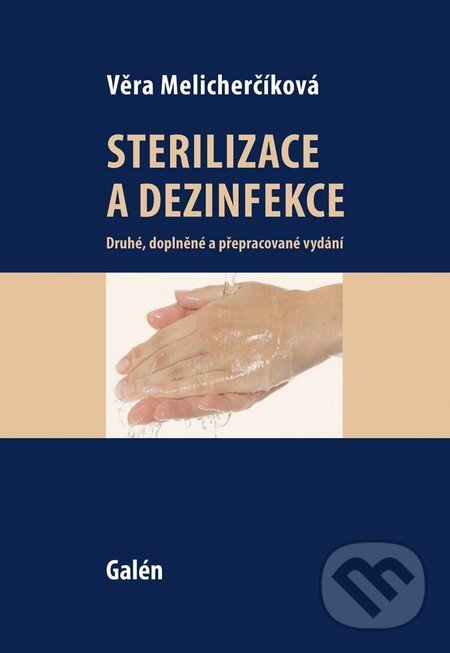 Kniha: Sterilizace a dezinfekce (Věra Melicherčíková). Galén, 2015 Kniha: Sterilizace a dezinfekce (Věra Melicherčíková). Galén, 2015