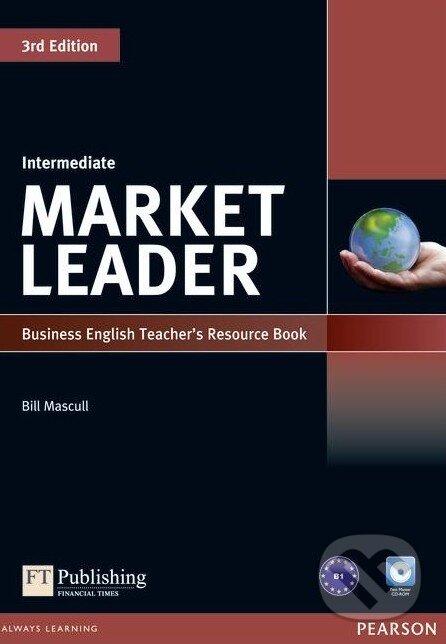 Kniha: Market Leader - Intermediate - Teacher's Resource Book (Bill Mascull). Pearson, 2010 Kniha: Market Leader - Intermediate - Teacher's Resource Book (Bill Mascull). Pearson, 2010