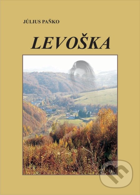 E-kniha: Levoška (Július Paňko). Július Paňko E-kniha: Levoška (Július Paňko). Július Paňko