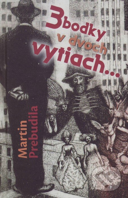 Kniha: 3 bodky v dvoch vytiach... (Martin Prebudila). Vydavateľstvo Spolku slovenských spisovateľov, 2014 Kniha: 3 bodky v dvoch vytiach... (Martin Prebudila). Vydavateľstvo Spolku slovenských spisovateľov, 2014