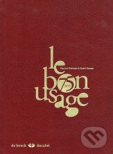 Kniha: Le Bon usage (Maurice Grevisse a André Goosse). , 2011 Kniha: Le Bon usage (Maurice Grevisse a André Goosse). , 2011
