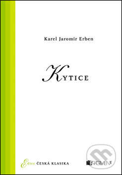 Kniha: Kytice (Karel Jaromír Erben). Nakladatelství Fragment, 2014 Kniha: Kytice (Karel Jaromír Erben). Nakladatelství Fragment, 2014
