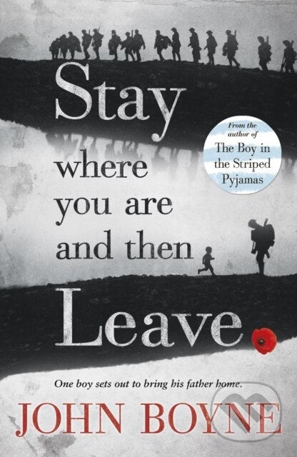 Kniha: Stay Where You Are And Then Leave (John Boyne). Corgi Books, 2014 Kniha: Stay Where You Are And Then Leave (John Boyne). Corgi Books, 2014