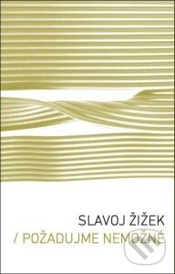 Kniha: Požadujme nemožné (Slavoj Žižek). Broken Books, 2014 Kniha: Požadujme nemožné (Slavoj Žižek). Broken Books, 2014