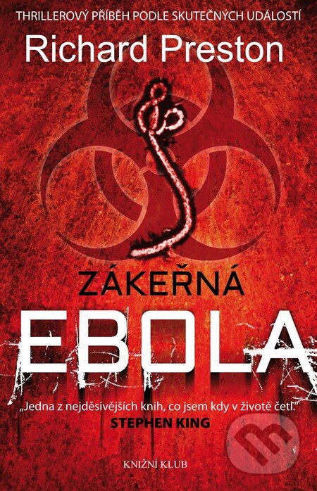 Kniha: Zákeřná ebola (Richard Preston). Knižní klub, 2014 Kniha: Zákeřná ebola (Richard Preston). Knižní klub, 2014