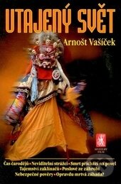 Kniha: Utajený svět (Arnošt Vašíček). Mystery Film, 2014 Kniha: Utajený svět (Arnošt Vašíček). Mystery Film, 2014