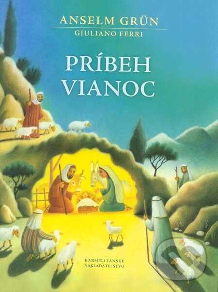 Kniha: Príbeh Vianoc (Anselm Grün a Giuliano Ferri). Karmelitánske nakladateľstvo, 2014 Kniha: Príbeh Vianoc (Anselm Grün a Giuliano Ferri). Karmelitánske nakladateľstvo, 2014