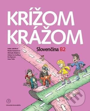 Kniha: Krížom krážom - Slovenčina B2 (Adela Gabríková, Michaela Mošaťová, Renáta Kamenárová a kolektiv). Studia Academica Slovaca, 2014 Kniha: Krížom krážom - Slovenčina B2 (Adela Gabríková, Michaela Mošaťová, Renáta Kamenárová a kolektiv). Studia Academica Slovaca, 2014