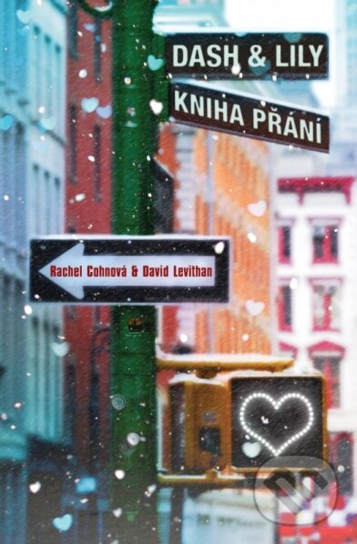 Kniha: Dash & Lily - Kniha přání (David Levithan a Rachel Cohn). CooBoo CZ, 2014 Kniha: Dash & Lily - Kniha přání (David Levithan a Rachel Cohn). CooBoo CZ, 2014