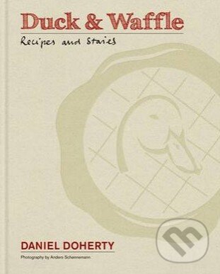 Kniha: Duck and Waffle (Daniel Doherty). Mitchell Beazley, 2014 Kniha: Duck and Waffle (Daniel Doherty). Mitchell Beazley, 2014