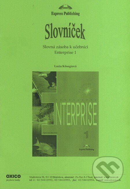 Kniha: Enterprise 1 - Beginner - Slovník (Lucia Kösegiová). Oxico Kniha: Enterprise 1 - Beginner - Slovník (Lucia Kösegiová). Oxico