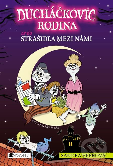 E-kniha: Ducháčkovic rodina – aneb Strašidla mezi námi (Sandra Vebrová). Nakladatelství Fragment, 2014 E-kniha: Ducháčkovic rodina – aneb Strašidla mezi námi (Sandra Vebrová). Nakladatelství Fragment, 2014