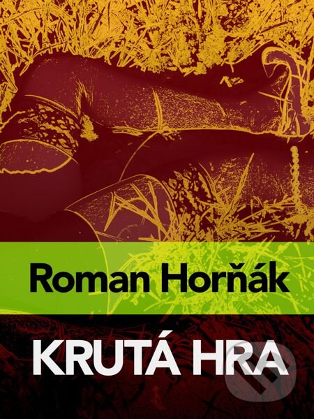 E-kniha: Krutá hra (Roman Horňák). Elist E-kniha: Krutá hra (Roman Horňák). Elist