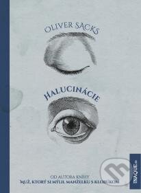 Kniha: Halucinácie (Oliver Sacks). Inaque, 2014 Kniha: Halucinácie (Oliver Sacks). Inaque, 2014