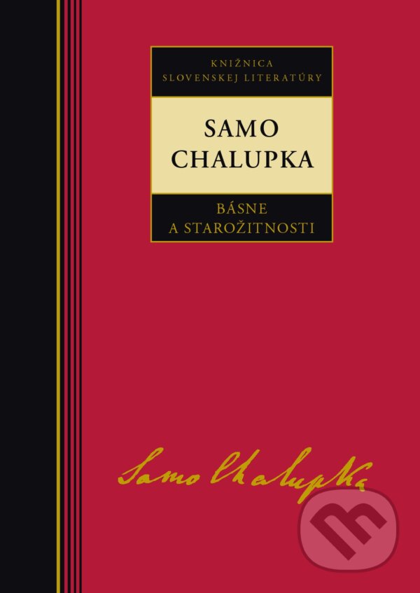 Kniha: Básne a starožitnosti (Samo Chalupka). Kalligram, 2014 Kniha: Básne a starožitnosti (Samo Chalupka). Kalligram, 2014