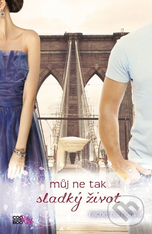 Kniha: Můj ne tak sladký život (Rachel Harris). CooBoo CZ, 2015 Kniha: Můj ne tak sladký život (Rachel Harris). CooBoo CZ, 2015