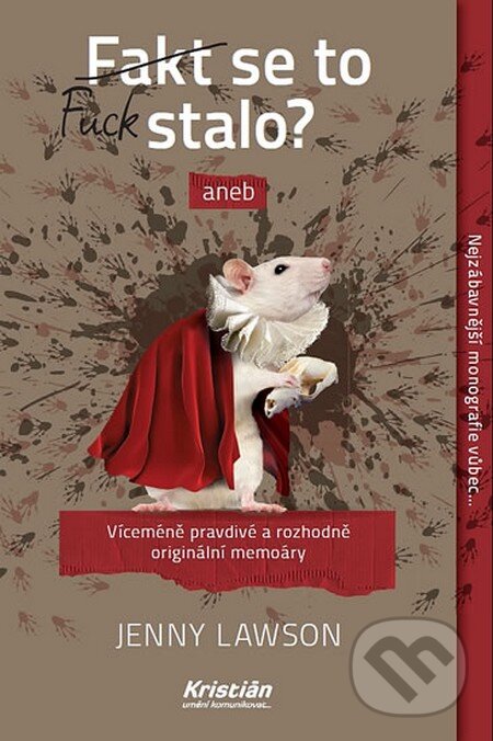 Kniha: Fakt se to stalo? (Jenny Lawson). Kristián, 2014 Kniha: Fakt se to stalo? (Jenny Lawson). Kristián, 2014