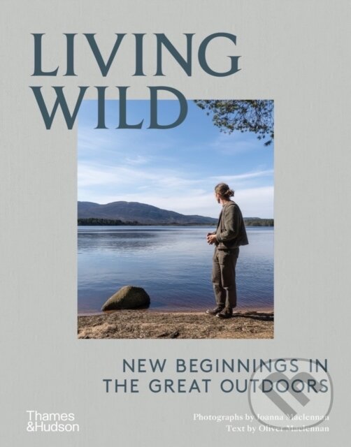 Kniha: Living Wild (Thames & Hudson). Thames & Hudson, 2023 Kniha: Living Wild (Thames & Hudson). Thames & Hudson, 2023