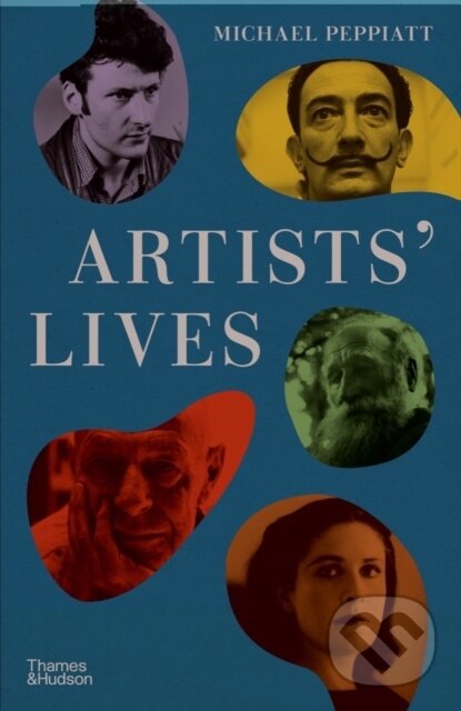 Kniha: Artists' Lives (Michael Peppiatt). Thames & Hudson, 2023 Kniha: Artists' Lives (Michael Peppiatt). Thames & Hudson, 2023