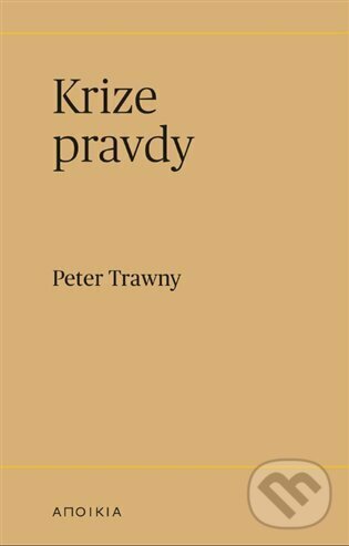 Kniha: Krize pravdy (Peter Trawny). Herrmann & synové, 2023 Kniha: Krize pravdy (Peter Trawny). Herrmann & synové, 2023