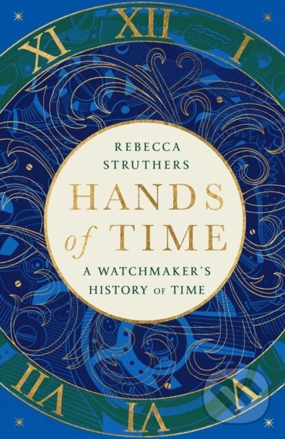 Kniha: Hands of Time (Rebecca Struthers). Hodder and Stoughton, 2023 Kniha: Hands of Time (Rebecca Struthers). Hodder and Stoughton, 2023