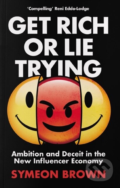 Kniha: Get Rich or Lie Trying (Symeon Brown). Atlantic Books, 2023 Kniha: Get Rich or Lie Trying (Symeon Brown). Atlantic Books, 2023
