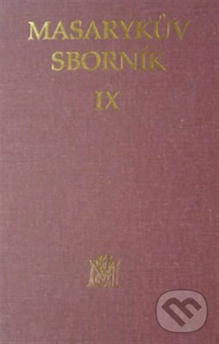Kniha: Masarykův sborník IX. (Ústav T. G. Masaryka). Ústav T. G. Masaryka, 1999 Kniha: Masarykův sborník IX. (Ústav T. G. Masaryka). Ústav T. G. Masaryka, 1999