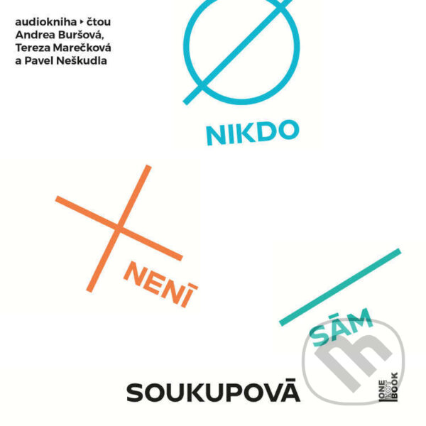 Audiokniha: Nikdo není sám (Petra Soukupová). OneHotBook, 2023 Audiokniha: Nikdo není sám (Petra Soukupová). OneHotBook, 2023