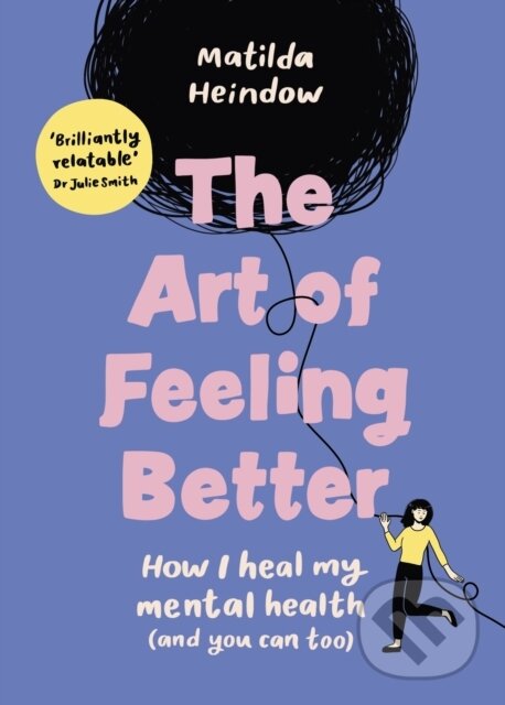 Kniha: The Art of Feeling Better (Matilda Heindow). Vermilion, 2023 Kniha: The Art of Feeling Better (Matilda Heindow). Vermilion, 2023