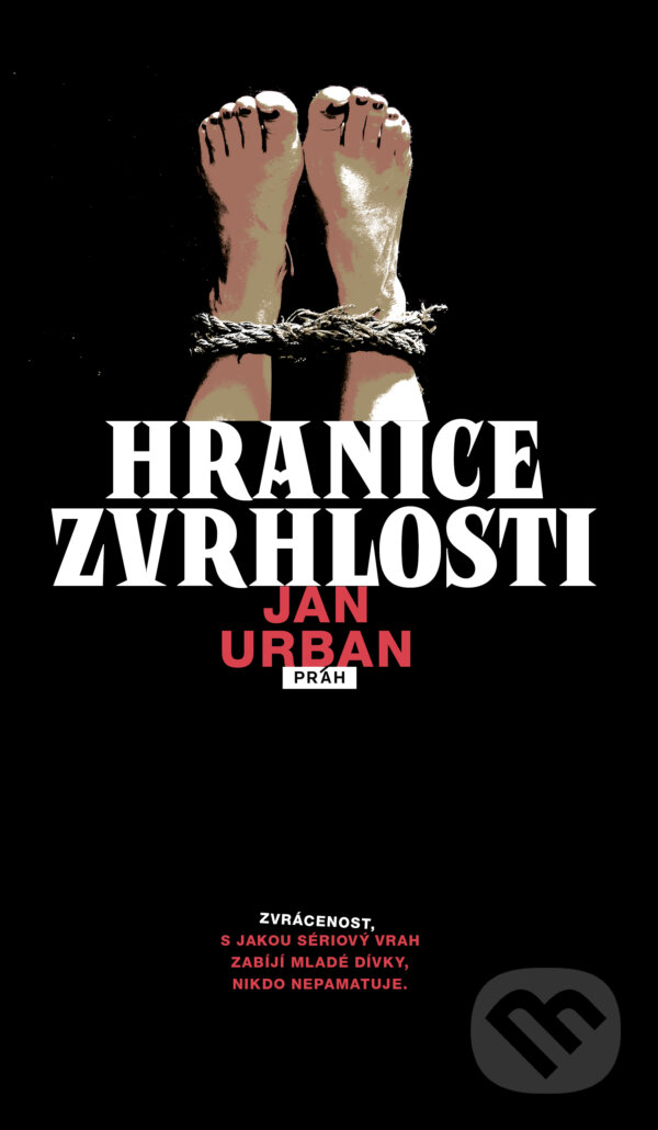 Kniha: Hranice zvrhlosti (Jan Urban). Práh, 2023 Kniha: Hranice zvrhlosti (Jan Urban). Práh, 2023